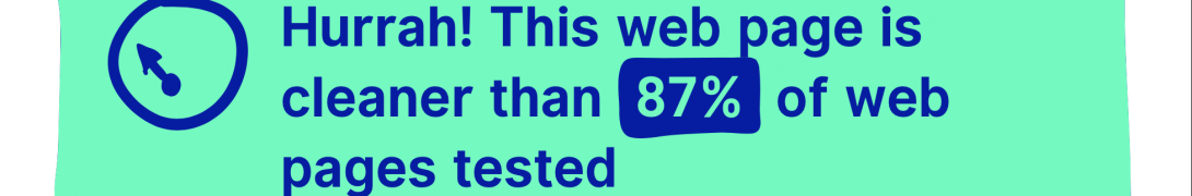 Hurrah! This web page is cleaner than  87% of web pages tested